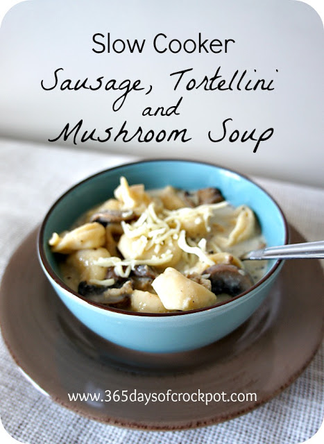 Recipe for Slow Cooker Sausage, Tortellini and Mushroom Soup #crockpot #soup #easydinner