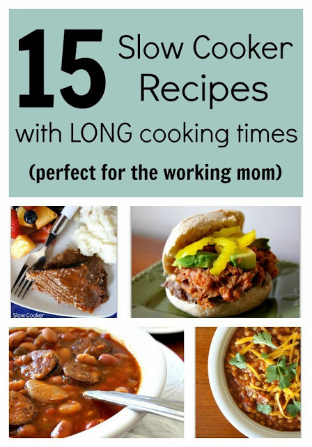 Crock pot recipes that take a LONG time to cook...perfect for the working mom.  Prep the night before and cook all day!