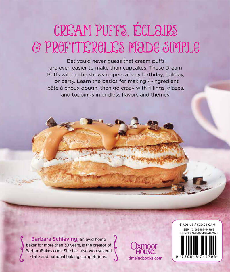 Dream Puffs Eclair Cookbook by Barbara Schieving