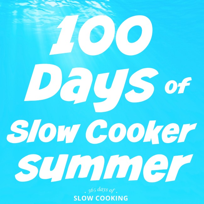 100 days of slow cooker summer
