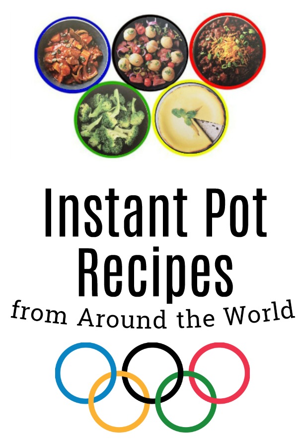 29 Instant Pot recipes from 29 different countries...celebrate the olympics by trying foods from other nations