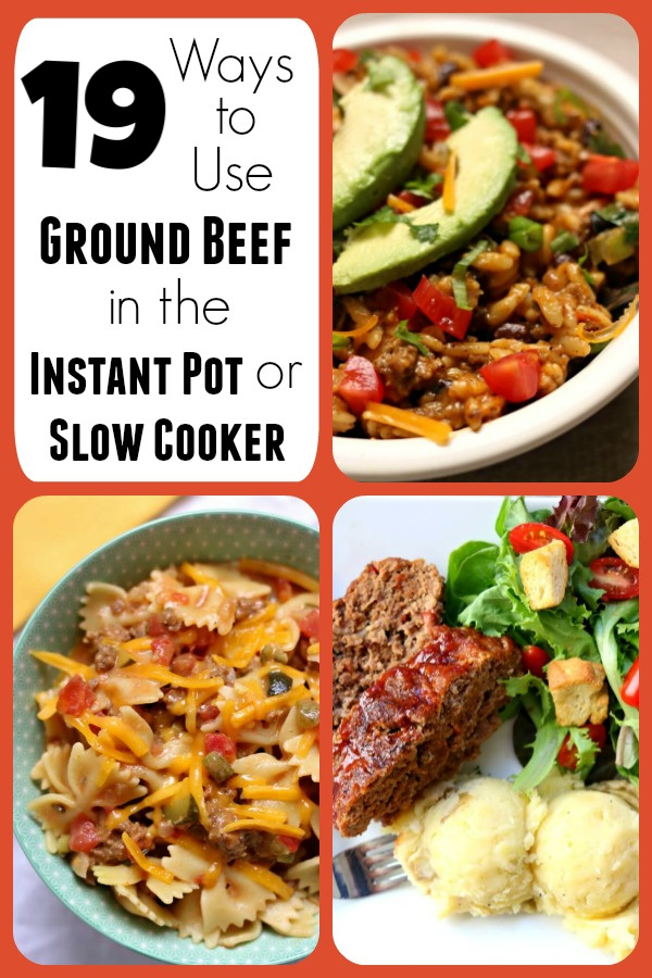 19 Ways to Use Ground Beef in the Instant Pot or Slow Cooker - 365 Days ...