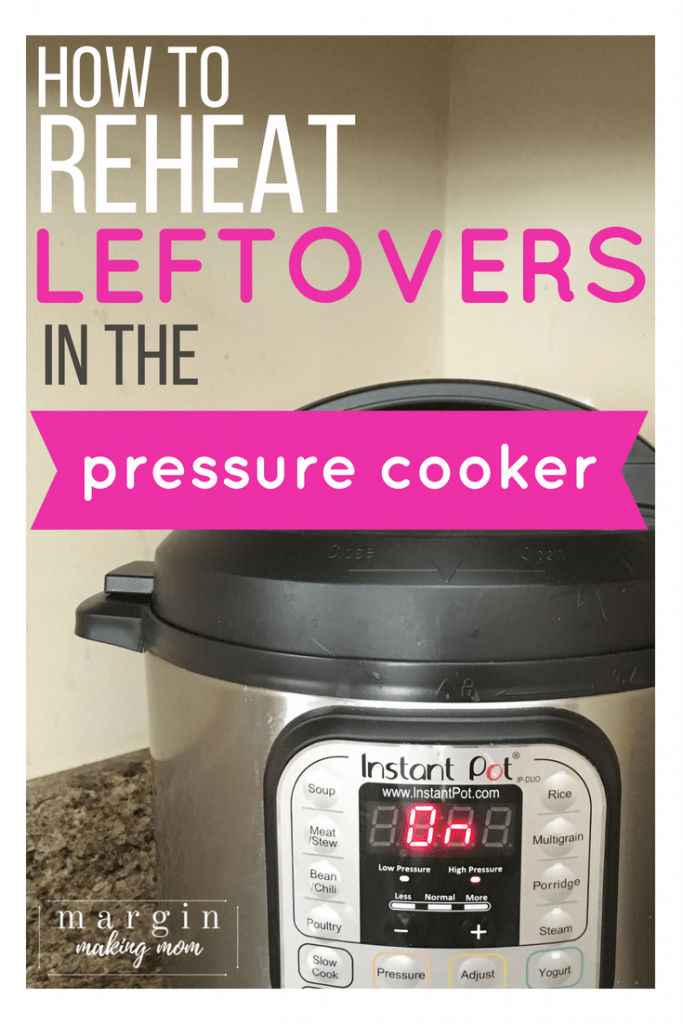 how to reheat leftovers in the instant pot