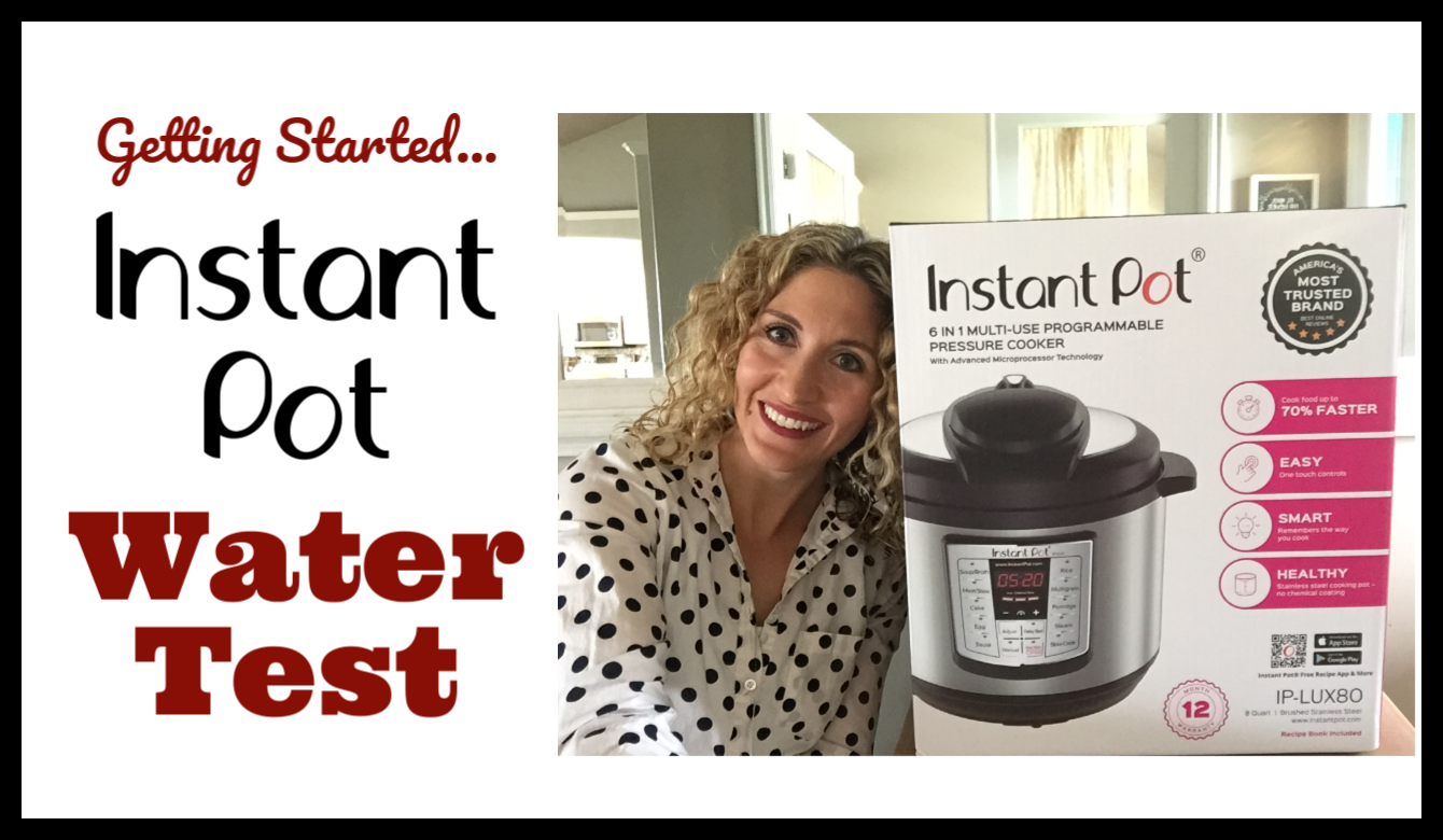 Just got an Instant Pot? Get started using it TODAY. I show you how to do the Instant Pot water test. It takes minutes and then you can get cooking!