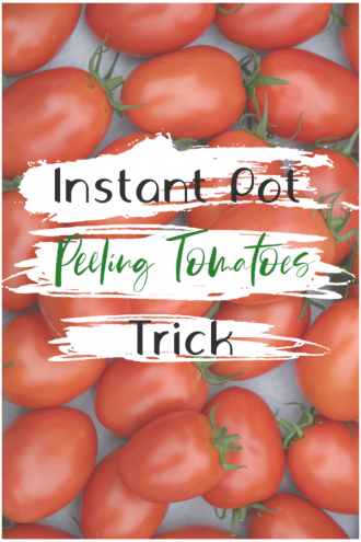 Instant Pot Peeling Tomatoes Trick