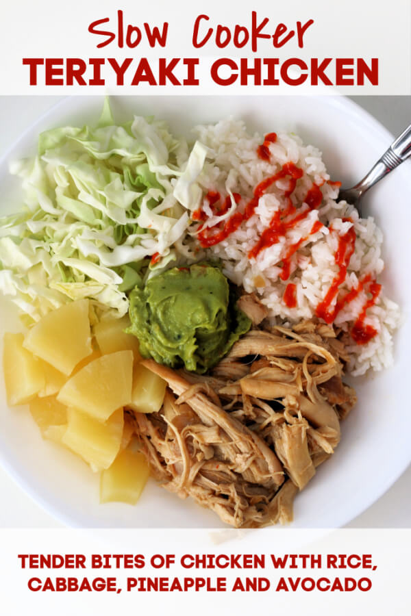 Slow Cooker Teriyaki Chicken--This easy chicken teriyaki recipe uses a homemade sauce made with pineapple juice, soy sauce, brown sugar, garlic and ginger. It has the perfect balance of sweet and savory. You can even use frozen chicken! Make it a meal by serving it with rice, pineapple chunks and shredded cabbage. 