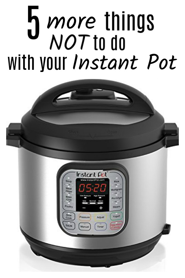 Are you somewhat new to the world of electric pressure cooking? I have 5 more things not to do with your Instant Pot to share with you today. These tips of things NOT to do will help you avoid some common Instant Pot mistakes.