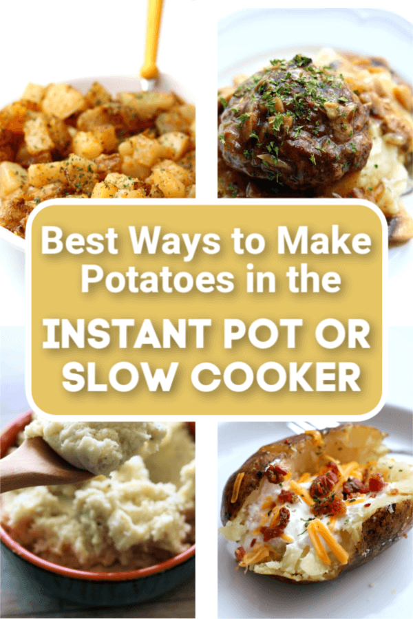 potatoes in the instant pot and slow cooker