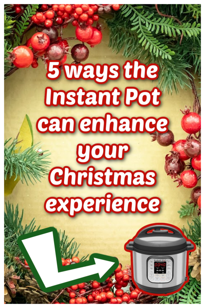 5 ways the Instant Pot can enhance your Christmas experience
